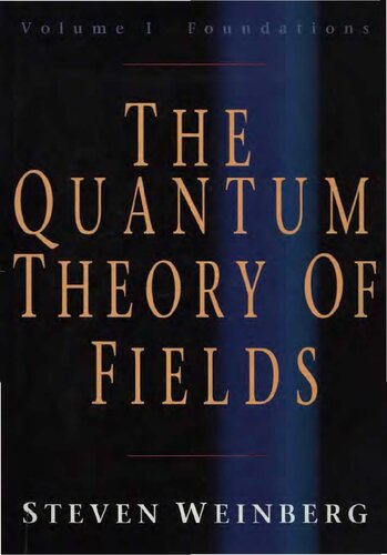 The Quantum Theory of Fields: Volume I, Foundations