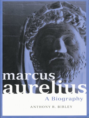 Marcus Aurelius: A Biography