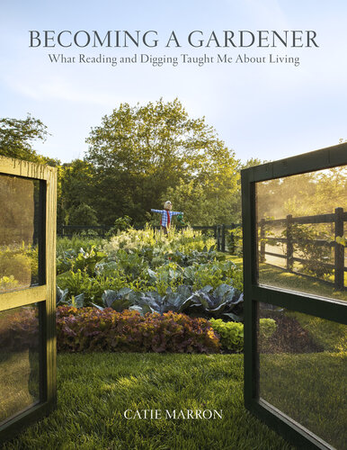 Becoming a Gardener: What Reading and Digging Taught Me About Living