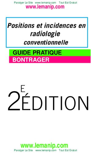Positions et incidences en radiologie conventionnelle: Guide pratique Bontrager (Hors collection) (French Edition)