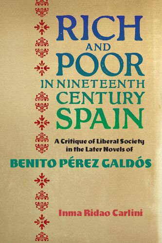 Rich and Poor in Nineteenth-Century Spain: A Critique of Liberal Society in the Later Novels of Benito Pérez Galdós