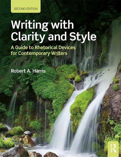 Writing With Clarity and Style: A Guide to Rhetorical Devices for Contemporary Writers