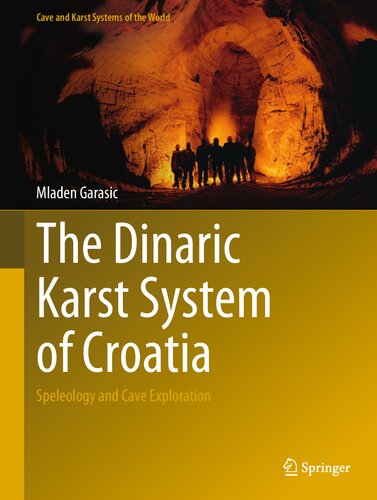 The Dinaric Karst System of Croatia: Speleology and Cave Exploration