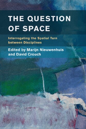 The Question of Space: Interrogating the Spatial Turn between Disciplines