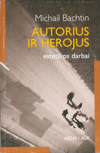 Autorius ir herojus : estetikos darbai
