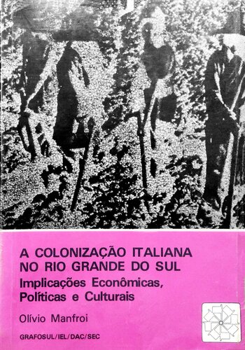 A colonização italiana no Rio Grande do Sul - Implicações econômicas, políticas e culturais