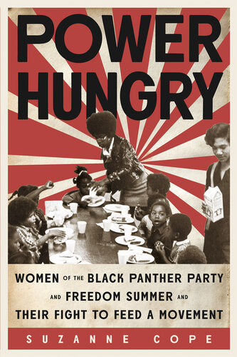 Power Hungry: Women of the Black Panther Party and Freedom Summer and Their Fight to Feed a Movement