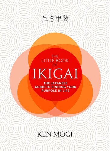 The Little Book of Ikigai: The secret Japanese way to live a happy and long life