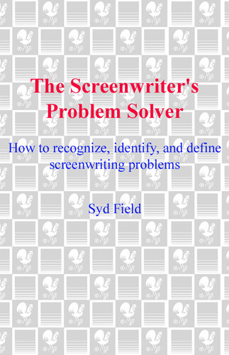 The Screenwriter's Problem Solver: How to recognize, identify, and define screenwriting problems