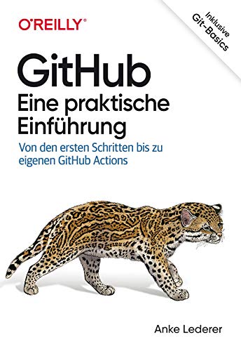 GitHub - Eine praktische Einführung: Von den ersten Schritten bis zu eigenen GitHub Actions