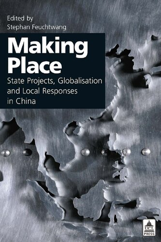 Making Place: State Projects, Globalisation and Local Responses in China