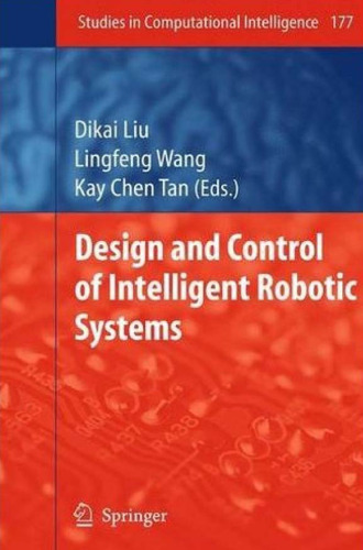 Design and Control of Intelligent Robotic Systems