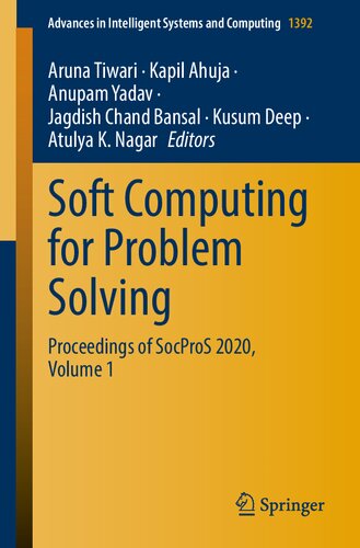 Soft Computing for Problem Solving: Proceedings of SocProS 2020, Volume 1 (Advances in Intelligent Systems and Computing, 1392)