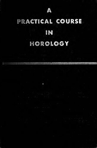 A PRACTICAL COURSE IN HOROLOGY