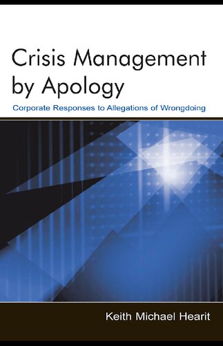 Crisis Management By Apology: Corporate Response to Allegations of Wrongdoing (Routledge Communication Series)