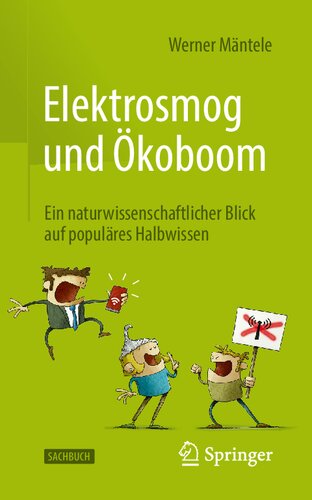 Elektrosmog und Ökoboom: Ein naturwissenschaftlicher Blick auf populäres Halbwissen