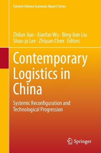 Contemporary Logistics in China: Systemic Reconfiguration and Technological Progression