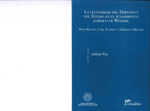 La legitimidad del Derecho y del Estado en el pensamiento jurídico de Weimar: Hans Kelsen, Carl Schmitt y Hermann Heller