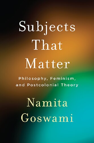 Subjects That Matter: Philosophy, Feminism, and Postcolonial Theory