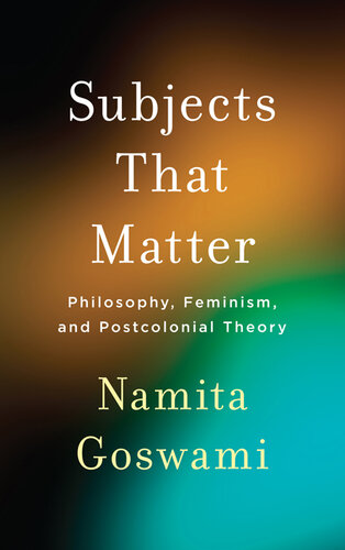 Subjects That Matter: Philosophy, Feminism, and Postcolonial Theory