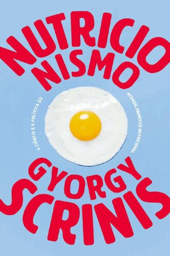 Nutricionismo: a ciência e a política do aconselhamento nutricional