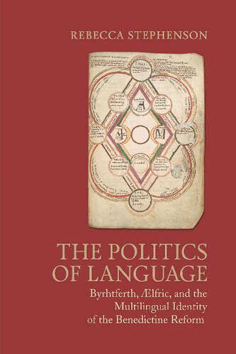 The Politics of Language: Byrhtferth, Ælfric, and the Multilingual Identity of the Benedictine Reform