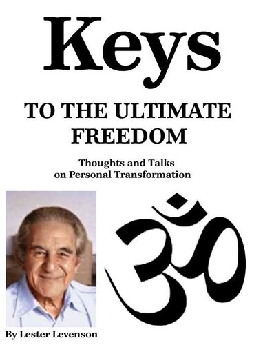 Keys to the Ultimate Freedom: Thoughts and Talks on Personal Transformation