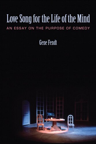 Love Song for the Life of the Mind: An Essay on the Purpose of Comedy