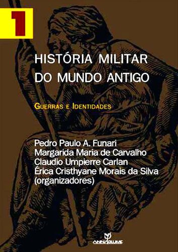 Historia Militar do Mundo Antigo 1- Guerras e Identidades