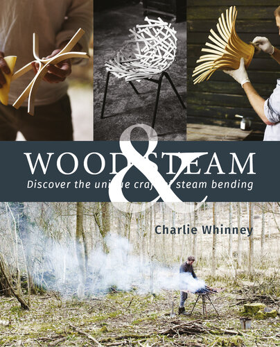Wood & Steam: Steam-Bending Techniques to Make 16 Projects in Wood (Fox Chapel Publishing) Steam-Bent Masterpieces and Step-by-Step Instructions to Make Coat Hangers, Chairs, Lampshades, and More