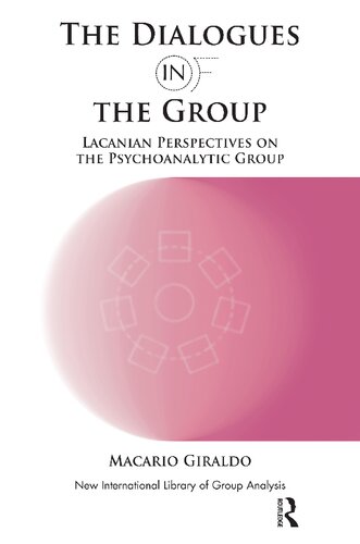 The Dialogues in and of the Group: Lacanian Perspectives on the Psychoanalytic Group
