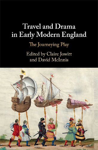 Travel and Drama in Early Modern England: The Journeying Play