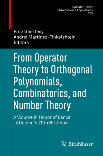 From Operator Theory to Orthogonal Polynomials, Combinatorics, and Number Theory: A Volume in Honor of Lance Littlejohn's 70th Birthday