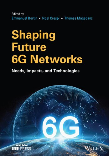 Shaping Future 6G Networks: Needs, Impacts, and Technologies (IEEE Press)