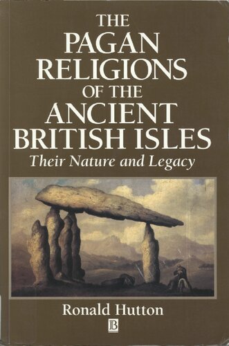 The Pagan Religions of the Ancient British Isles. Their nature and legacy