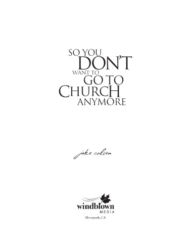 So You Don't Want to Go to Church Anymore
