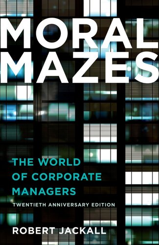 Moral Mazes: The World of Corporate Managers