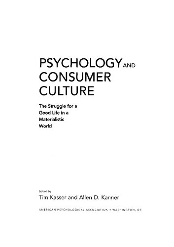 Psychology and Consumer Culture: The Struggle for a Good Life in a Materialistic World