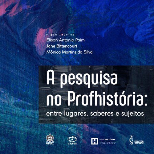 A pesquisa no Profhistória: entre lugares, saberes e sujeitos