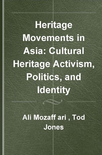 Heritage Movements in Asia: Cultural Heritage Activism, Politics, and Identity
