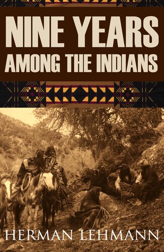 Nine Years Among the Indians, 1870-1879: The Story of the Captivity and Life of a Texan Among the Indians