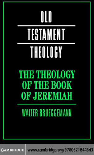 The Theology of the Book of Jeremiah (Old Testament Theology)
