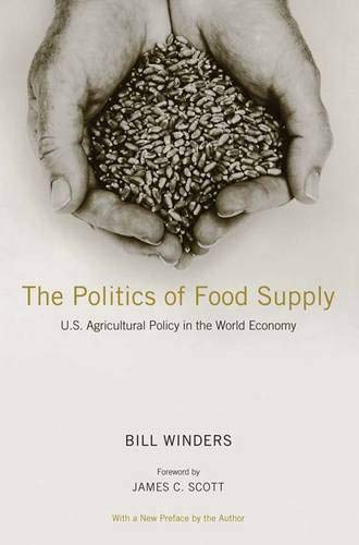 The Politics of Food Supply: U.S. Agricultural Policy in the World Economy