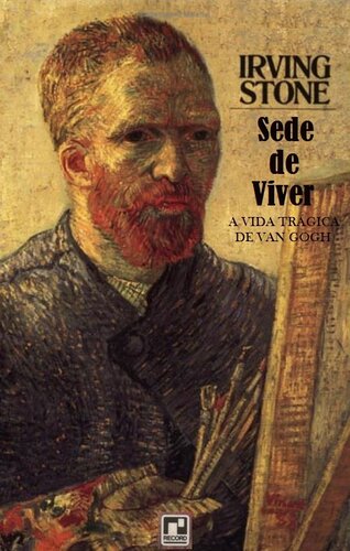 Sede de Viver - A vida trágica de Van Gogh