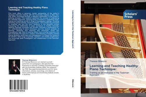 Learning and Teaching Healthy Piano Technique: Training as an Instructor in the Taubman Approach