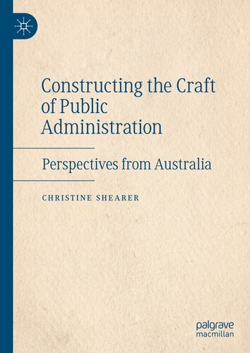 Constructing the Craft of Public Administration: Perspectives from Australia