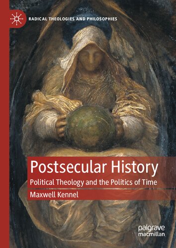 Postsecular History: Political Theology and the Politics of Time