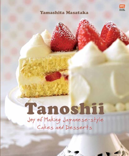 Tanoshii : joy of making Japanese-style cakes and desserts