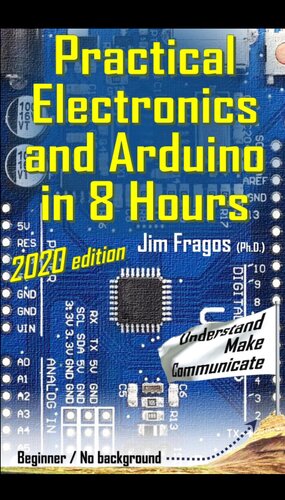 Practical Electronics and Arduino in 8 Hours