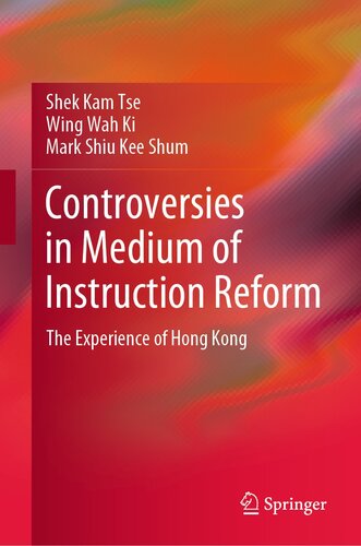Controversies in Medium of Instruction Reform: The Experience of Hong Kong